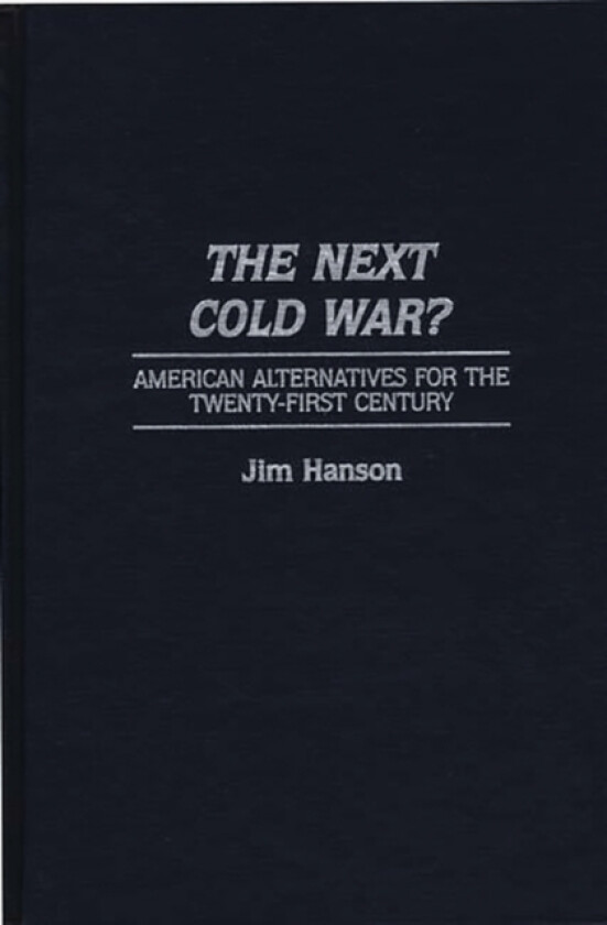 The Next Cold War? av James M. Hanson (Hardcover)