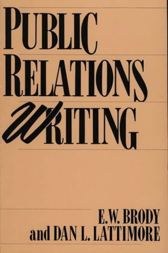 Public Relations Writing av E W. Brody, Dan Lattimore (Paperback)
