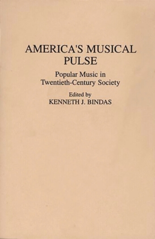 America's Musical Pulse av Kenneth J. Bindas (Paperback)