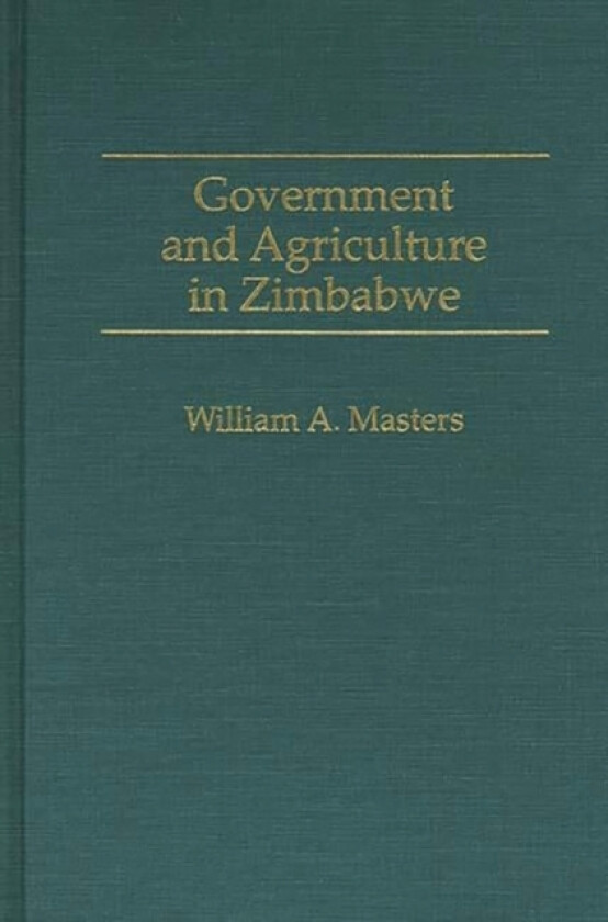 Government and Agriculture in Zimbabwe av William Masters (Hardcover)