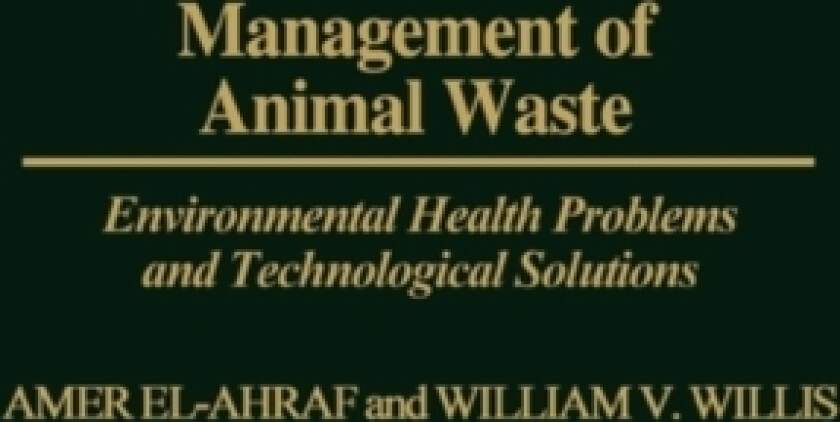 Management of Animal Waste av Amer El-Ahraf, William V. Willis (Hardcover)