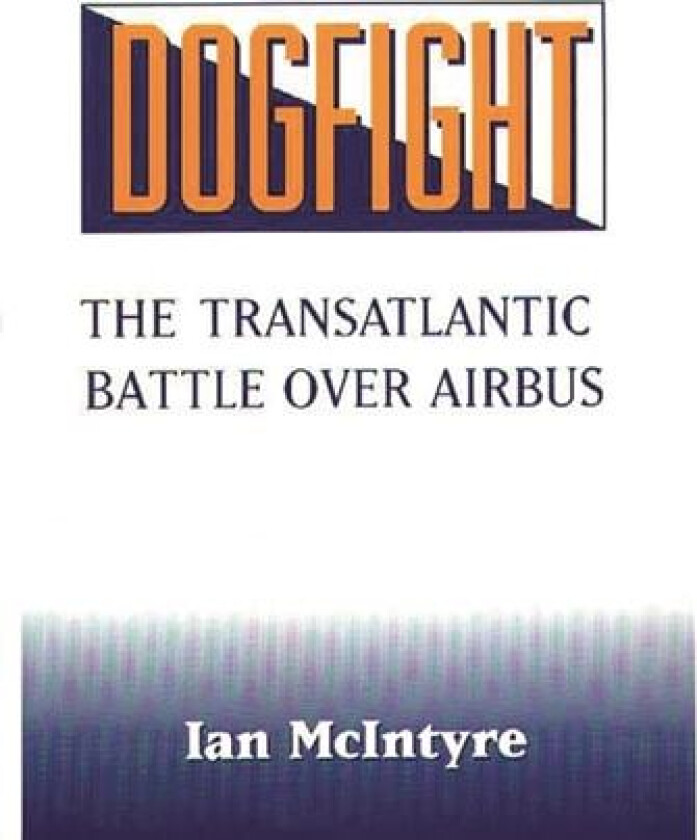 Dogfight av Ian Mcintyre (Hardcover)