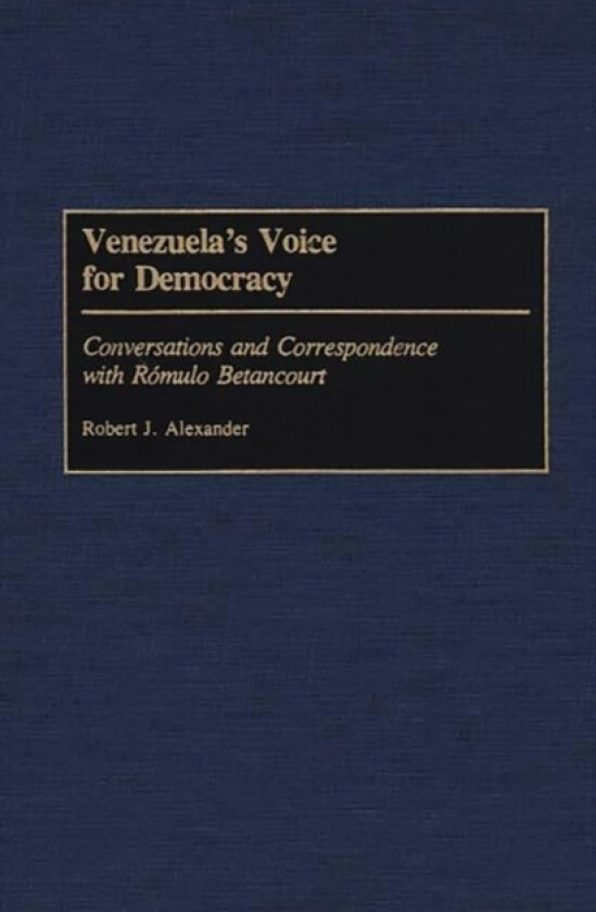 Venezuela's Voice for Democracy av Robert J. Alexander (Hardcover)
