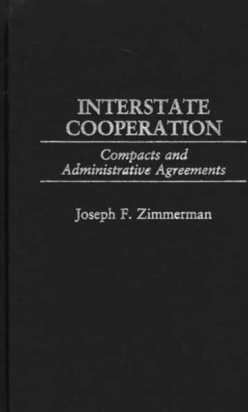 Interstate Cooperation av Joseph F. Zimmerman (Hardcover)
