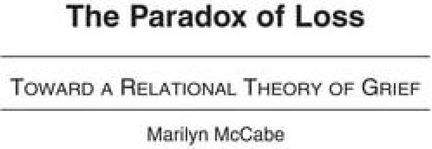 The Paradox of Loss av Marilyn McCabe (Hardcover)