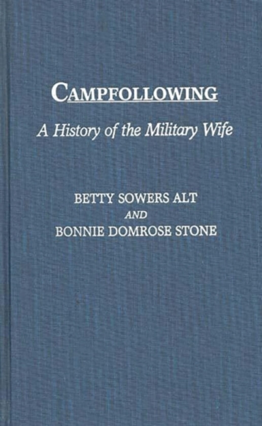 Campfollowing av Betty L. Alt, Bonnie D. Stone (Hardcover)