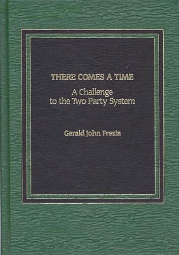 There Comes A Time av Gerald I. Fresia (Hardcover)
