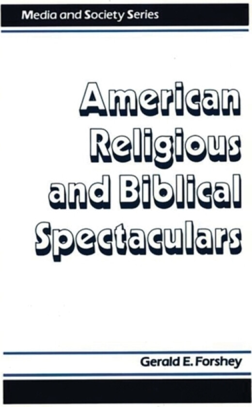 American Religious and Biblical Spectaculars av Gerald E. Forshey (Hardcover)