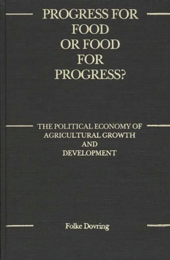 Progress for Food or Food for Progress? av Folke Dovring (Hardcover)