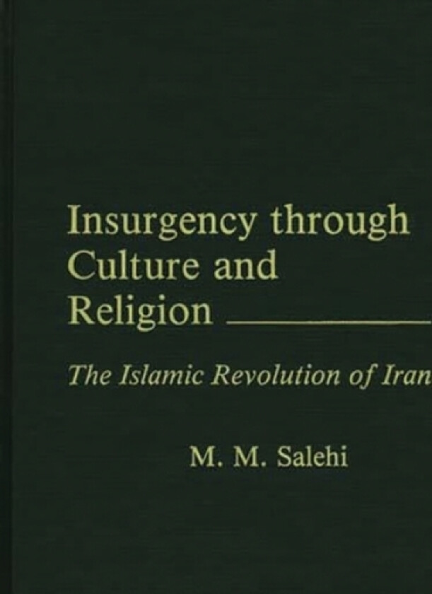 Insurgency Through Culture and Religion av Mohammd M. Salehi (Hardcover)