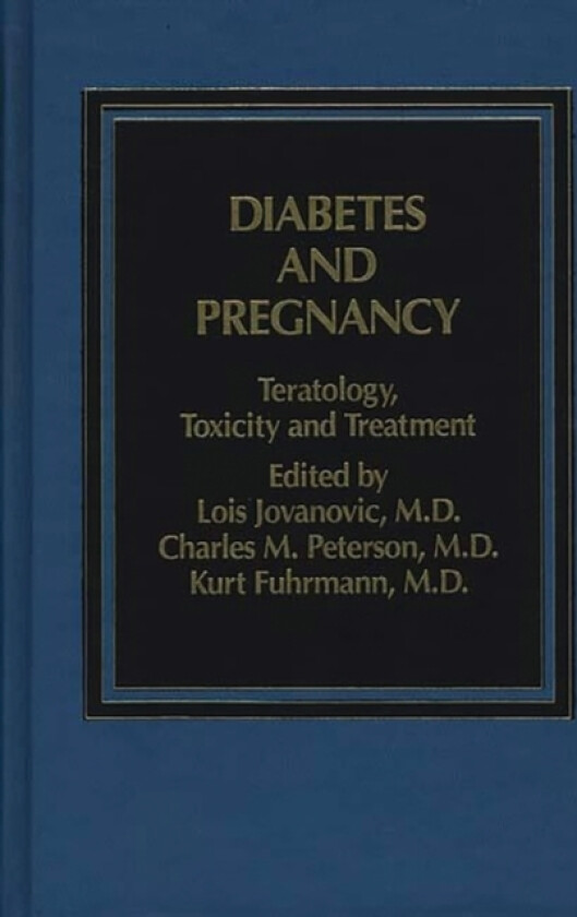 Diabetes and Pregnancy av Lois Jovanovic, Charles Peterson (Hardcover)