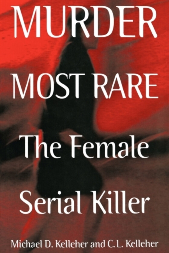 Murder Most Rare av Michael D.Kelleher Ph.D., C. Kelleher (Hardcover)