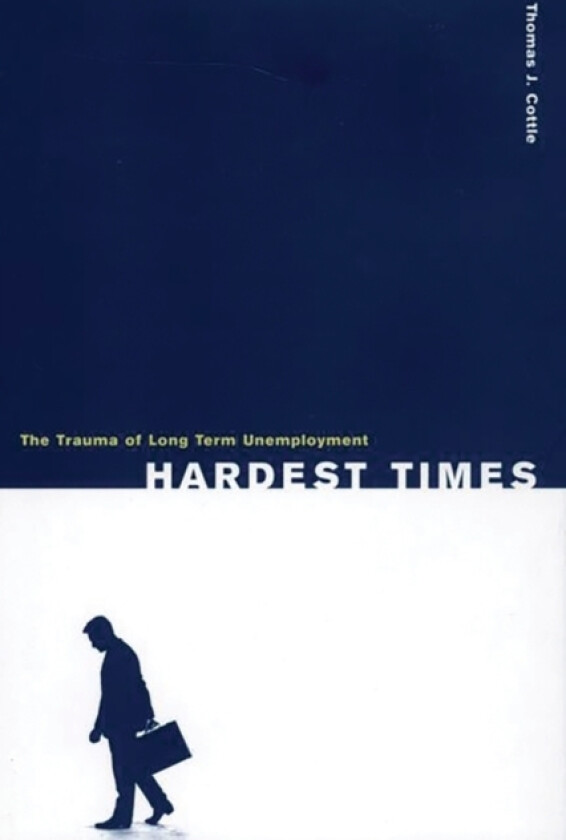 Hardest Times av Thomas J. Cottle (Hardcover)