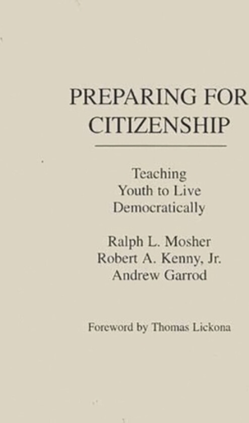 Preparing for Citizenship av Ralph Mosher, Robert A. Jr. Kenny, Andrew Garrod (Hardcover)