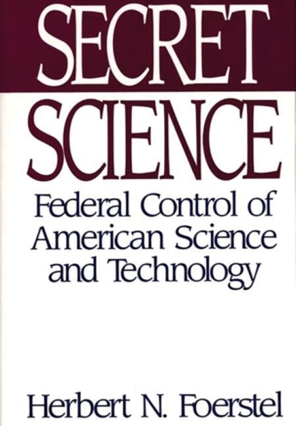 Secret Science av Herbert N. Foerstel (Hardcover)