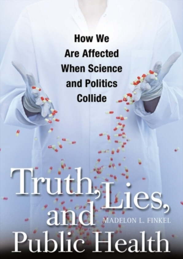 Truth, Lies, and Public Health av Madelon L. Finkel (Hardcover)