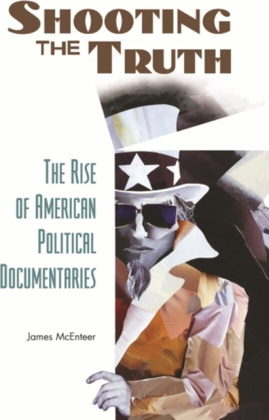 Shooting the Truth av James McEnteer (Hardcover)