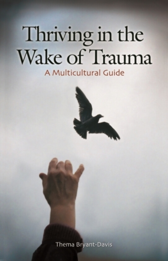 Thriving in the Wake of Trauma av Thema Bryant-Davis (Hardcover)