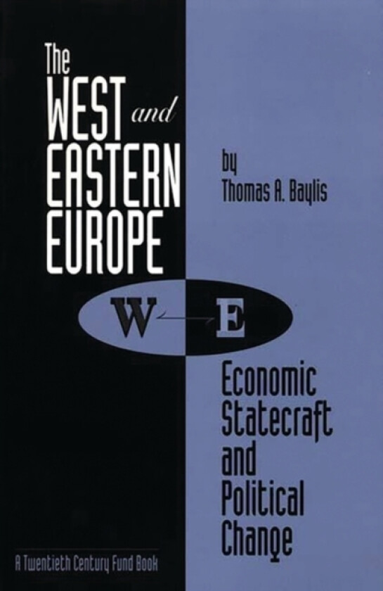 The West and Eastern Europe av Thomas A. Baylis (Hardcover)
