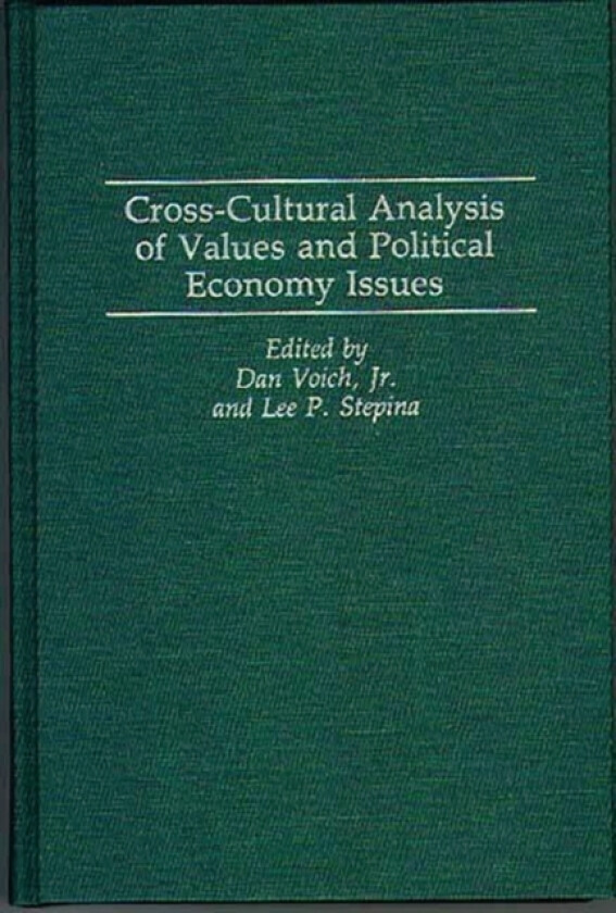 Cross-Cultural Analysis of Values and Political Economy Issues av Lee P. Stepina, Dan Volch (Hardcover)