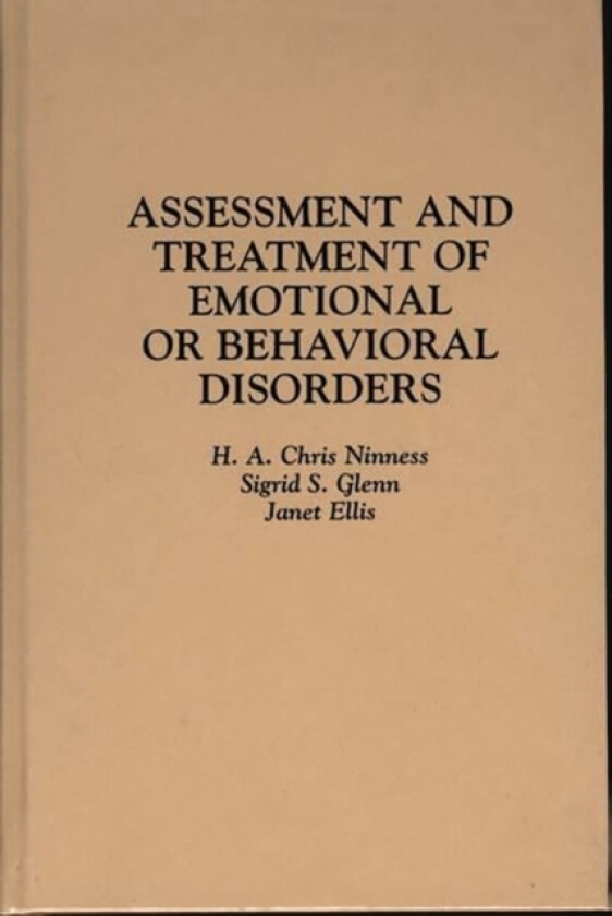 Assessment and Treatment of Emotional or Behavioral Disorders av Janet K. Ellis, Sigrid S. Glenn, Chris Ninness (Hardcover)