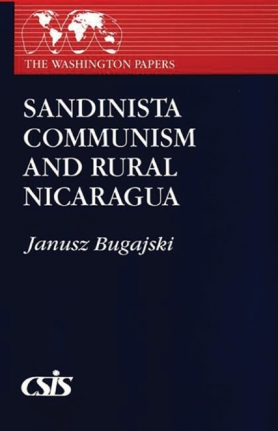 Sandinista Communism and Rural Nicaragua av Janusz Bugajski (Hardcover)