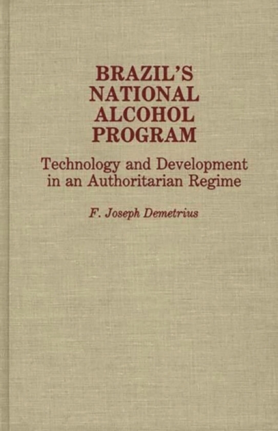 Brazil's National Alcohol Program av Frederck J. Demetrius (Hardcover)