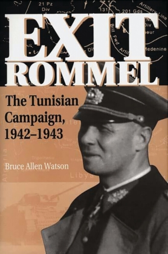 Exit Rommel av Bruce A. Watson (Hardcover)