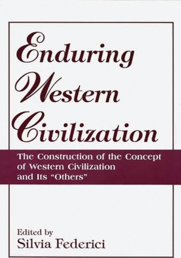 Enduring Western Civilization av Silvia Federici (Hardcover)