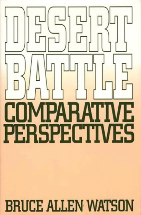 Desert Battle av Bruce A. Watson (Hardcover)