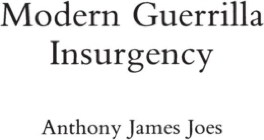 Modern Guerrilla Insurgency av Anthony J. Joes (Hardcover)