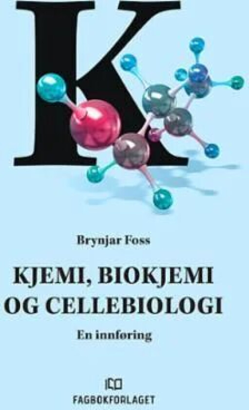Kjemi, biokjemi og cellebiologi av Brynjar Foss