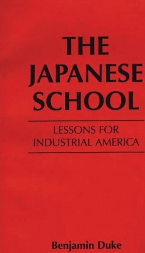 The Japanese School av Benjamin C. Duke (Hardcover)