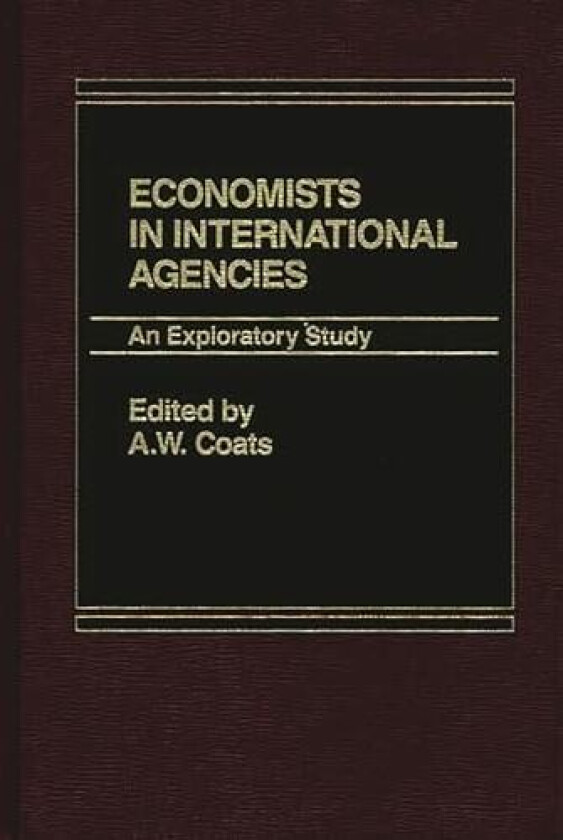 Economists in International Agencies av A.W. Coats (Hardcover)