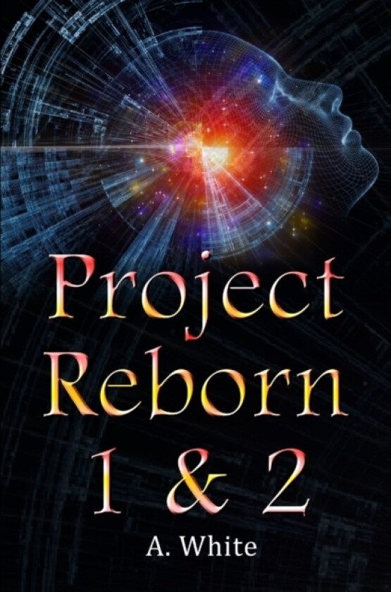 Project Reborn 1 & 2 av A White (Paperback)