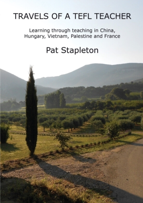 Travels of a TEFL Teacher av Pat Stapleton (Paperback)