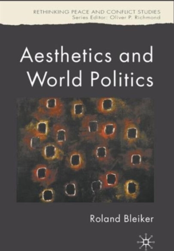 Aesthetics and World Politics av R. Bleiker (Paperback)