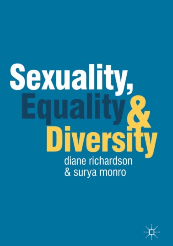 Sexuality, Equality and Diversity av Diane Richardson, Surya Monro (Hardcover)