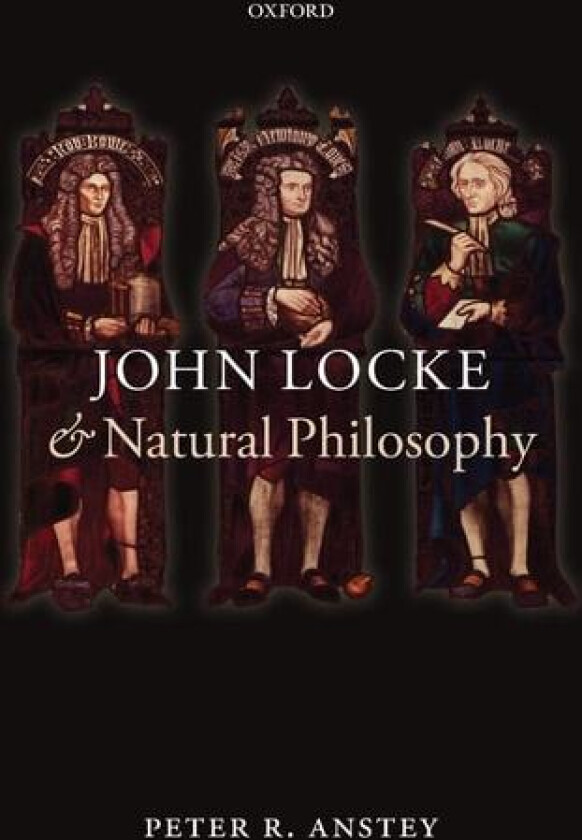 John Locke and Natural Philosophy av Peter R. Anstey (Paperback)