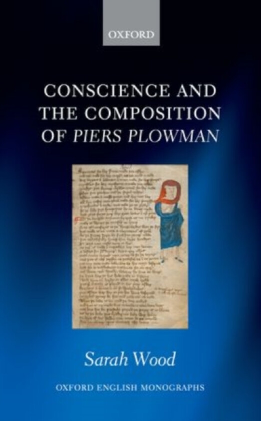 Conscience and the Composition of Piers Plowman av Sarah Wood (Hardcover)
