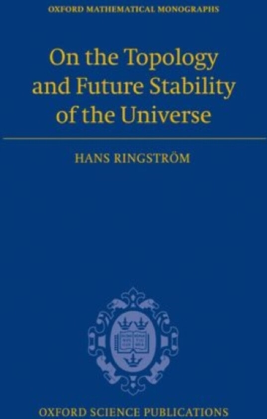 On the Topology and Future Stability of the Universe av Hans Ringstrom (Hardcover)