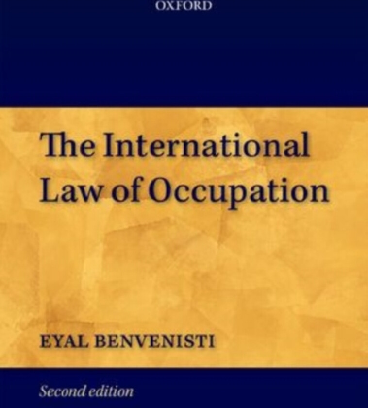 The International Law of Occupation av Eyal Benvenisti (Paperback)