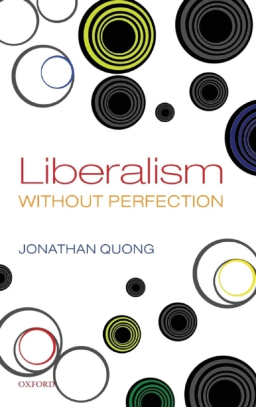 Liberalism without Perfection av Jonathan Quong (Hardcover)