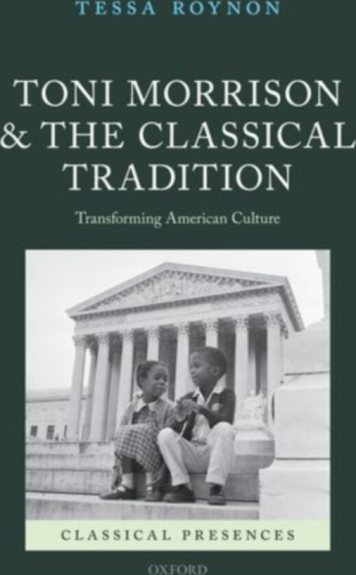 Toni Morrison and the Classical Tradition av Tessa Roynon (Hardcover)