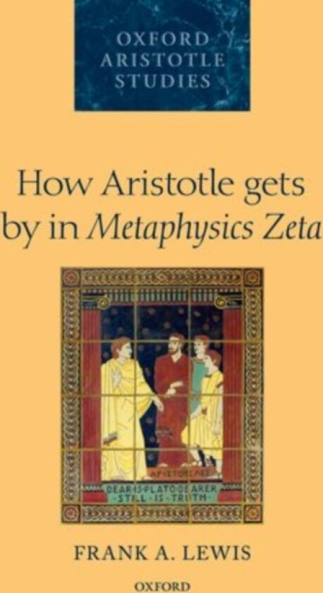 How Aristotle gets by in Metaphysics Zeta av Frank A. Lewis (Hardcover)