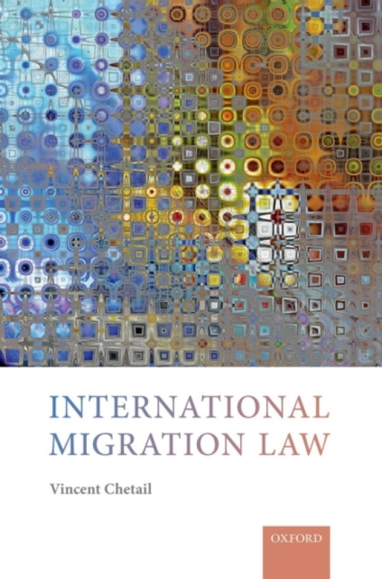 International Migration Law av Vincent Chetail (Hardcover)
