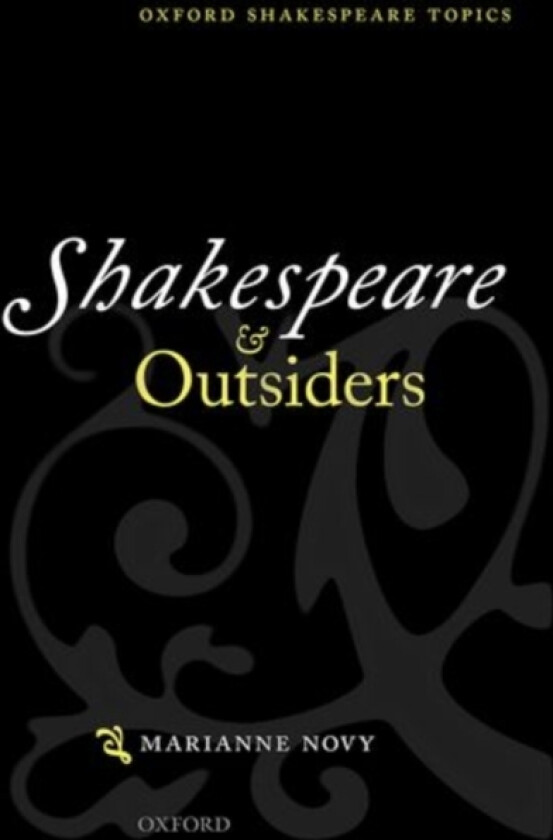 Shakespeare and Outsiders av Marianne Novy (Paperback)