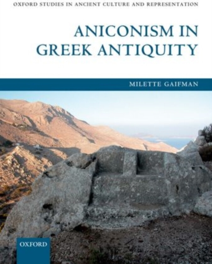 Aniconism in Greek Antiquity av Milette Gaifman (Hardcover)