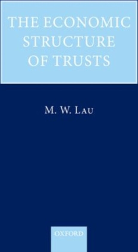 The Economic Structure of Trusts av M.W. Lau (Hardcover)