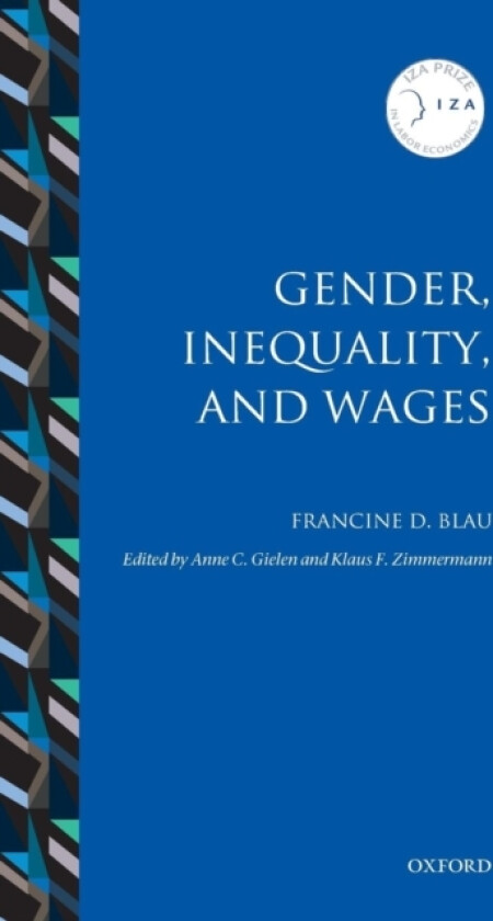 Gender, Inequality, and Wages av Francine D. Blau (Hardcover)